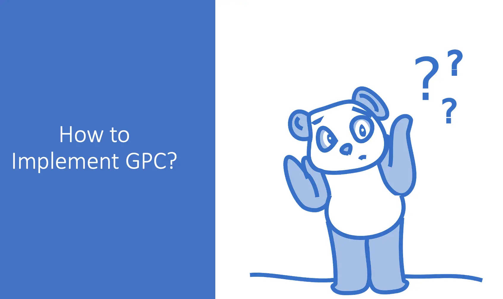 An illustration of a teddy bear and text stating 'How to Implement GPC?'.