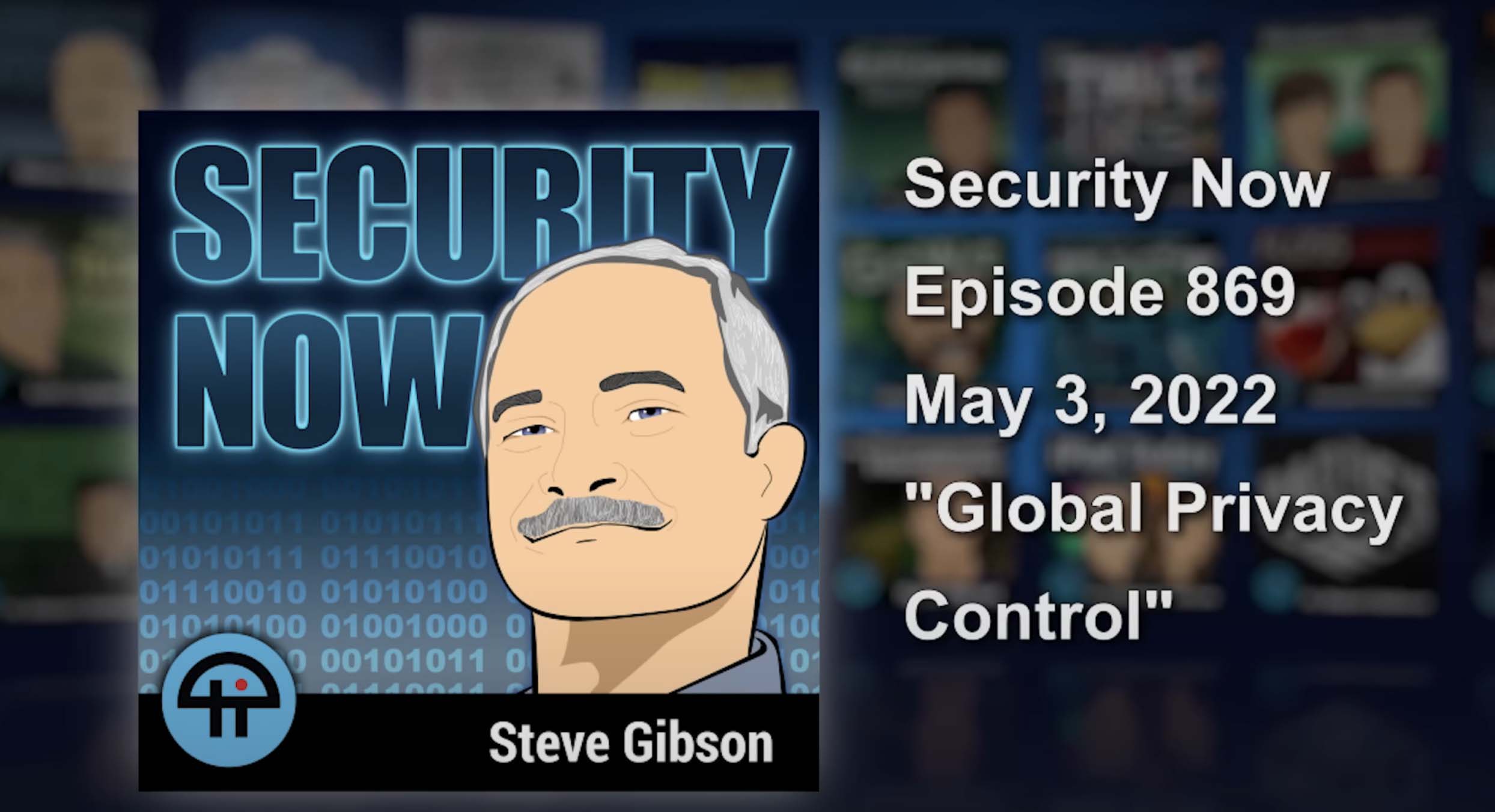 A screenshot of the Security Now YouTube show featuring Global Privacy Control in episode 869.